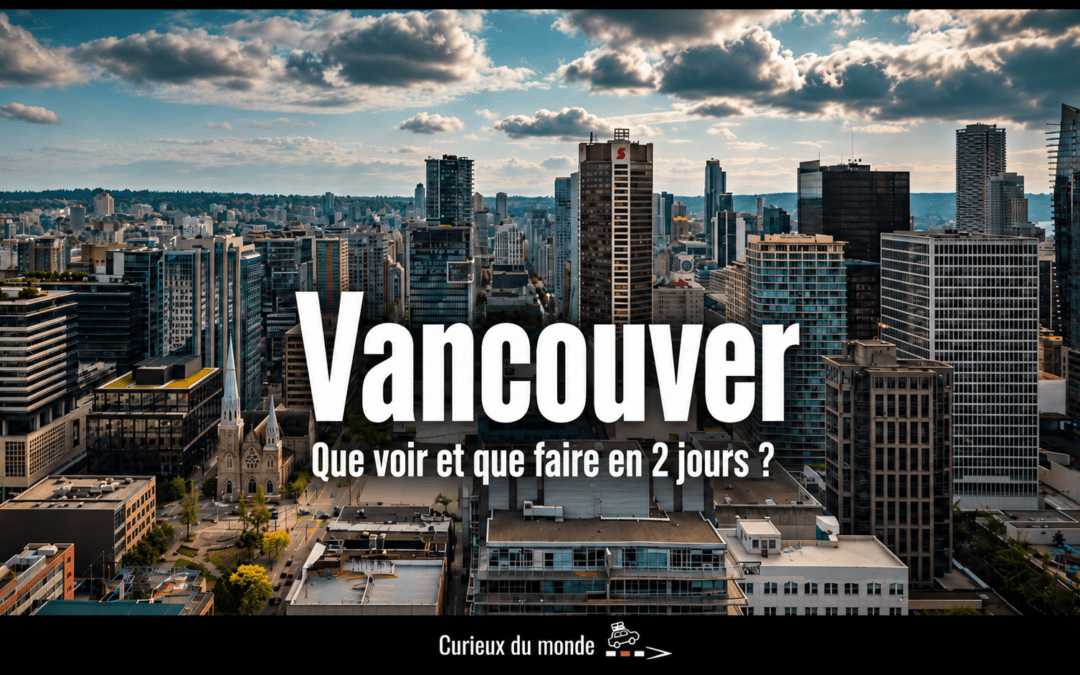 Vancouver : que voir et que faire en 2 jours ?